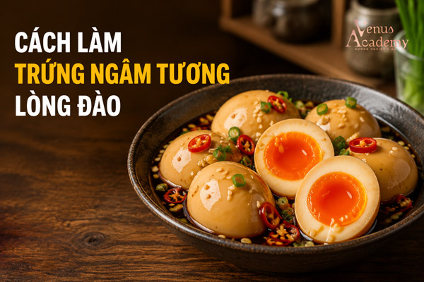 Cách Làm Trứng Ngâm Tương Lòng Đào